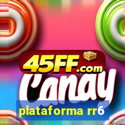 plataforma rr6